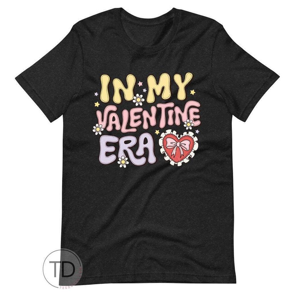 In My Valentine Era Valentine Shirt For Women